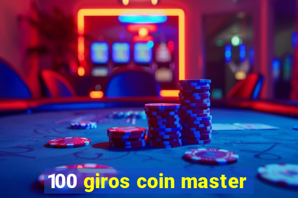 100 giros coin master